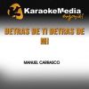 Download track Detras De Ti Detras De Mi (Karaoke Version) [In The Style Of Manuel Carrasco]