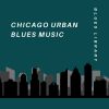 Download track Chicago Urban Blues Music