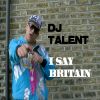 Download track I Say Britain (Electro Bass Mix)