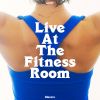 Download track Live At The Fitness Room (Edit)