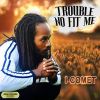 Download track Trouble No Fit Me