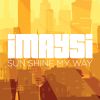 Download track Sun Shine My Way