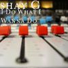 Download track Do What I Wanna Do