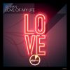 Download track Love Of My Life (Radio Edit)