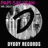 Download track Papi Say Yeah (Radio Mix)