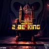 Download track 2 Be King (Extended Mix)