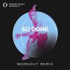 Download track So Done (Workout Remix 140 BPM)