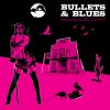 Download track Bullets & Blues