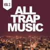 Download track All Trap Music 2 (Continuous Mix 2)