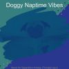 Download track Understated Ambiance For Sleepy Pups