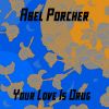 Download track Your Love Is Drug (Original Mix)