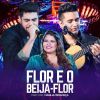 Download track Flor E O Beija-Flor (Ao Vivo) (Marília Mendonça)