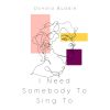 Download track I Need Somebody To Sing To (Radio Edit)