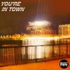 Download track You're In Town