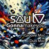 Download track Gonna Make You (Groove Mix)