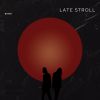 Download track Late Stroll