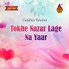 Download track Tokhe Nazar Lage Na Yaar