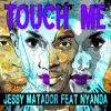 Download track Touch Me (Nyanda) [Radio Edit]