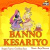 Download track Banna Maro Kesariyo