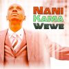 Download track Nani Kama Wewe