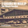 Download track 2 Sugars No Milk