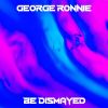 Download track Be Dismayed (Original Mix)