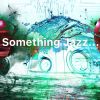 Download track Something Jazz (House Mix)