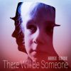 Download track There Will Be Someone (A Good Day Remix)