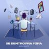 Download track De Fora Pra Dentro