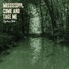 Download track Mississippi, Come And Take Me