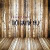 Download track Thoi Gian De Yeu