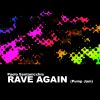 Download track Rave Again (Pump Jam) (Mark Storm Remix)