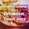 Download track Breakfast Toast Jazz