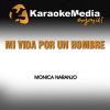 Download track Mi Vida Por Un Hombre (Karaoke Version) [In The Style Of Monica Naranjo]