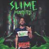 Download track Slime Habits (Intro)