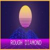 Download track Rough Diamond