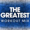 Download track The Greatest (Workout Mix)