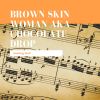 Download track Brown Skin Woman Aka Chocolate Drop