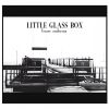 Download track Little Glass Box