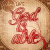 Download track God Is Able (Live)