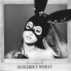 Download track Dangerous Woman