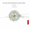 Download track We Are Environments For Each Other [Trio]