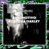 Download track AUTOMOTIVO BONDE DA OAKLEY (Ultra Slowed)