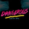 Download track Dangerous (High-Punch Remix)