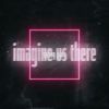 Download track Imagine Us There