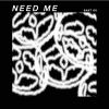 Download track Need Me