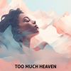 Download track Too Much Heaven