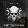 Download track Bury That Sound