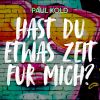 Download track Hast Du Etwas Zeit Fuer Mich (Paul Kolds Vip Remix)