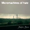 Download track Micromachines Of Hate